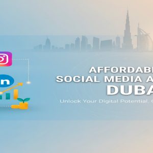Affordable Social Media Agency Dubai